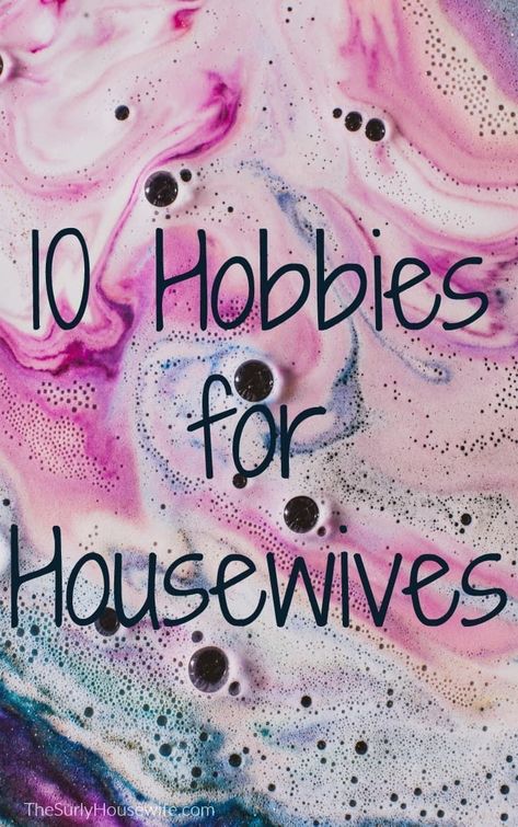 Women often put themselves on the back burner, but finding a hobby to suit you is a great way to revive your life. This post has 10 Hobbies for Housewives! #Hobbies #Housewife #SAHM #MomLife #SelfCare #SelfLove #BusyMom #HousewifeLife #SelfCareIdeas Hobbies For Moms, List Of Hobbies, Hobbies For Girls, Crafty Hobbies, Inexpensive Crafts, Finding A Hobby, Hobbies For Women, Mom Ideas, Hobbies To Try