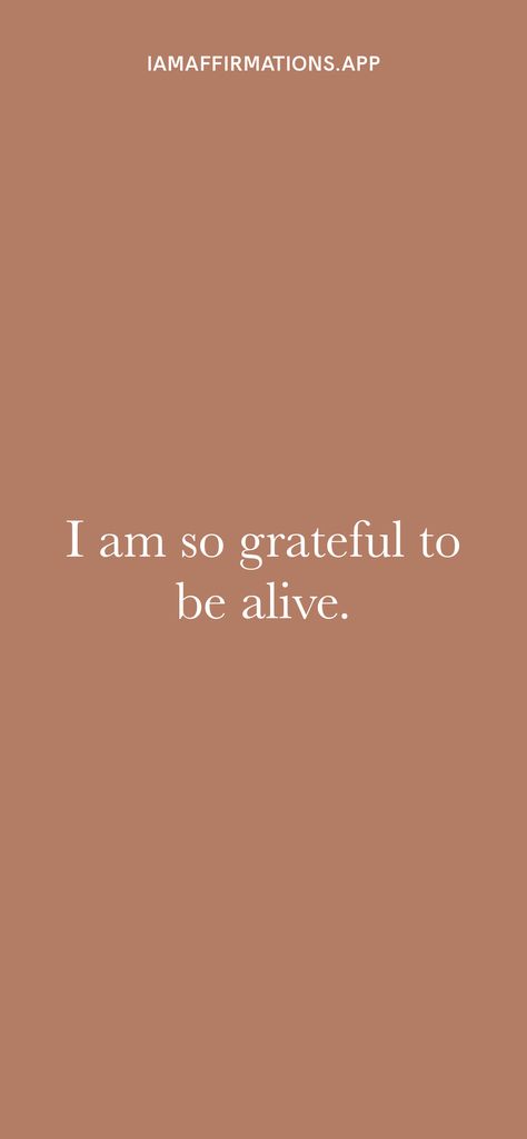 Grateful To Be Alive Quotes, I Am Grateful For, I Am Grateful Quotes, Grateful To Be Alive, I Am Grounded, Alive Quotes, Grateful Quotes, Vision Board Affirmations, I Am Alive