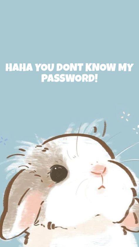 Cute wallpaper HAHA YOU DONT KNOW MY PASSWORD! Text cute bunnie iPhone background Cute Iphone Wallpaper, Text Cute, My Password, Cute Iphone, Do You Know Me, Cute Wallpaper, Cute Wallpaper Backgrounds, Iphone Background, Wallpaper Backgrounds