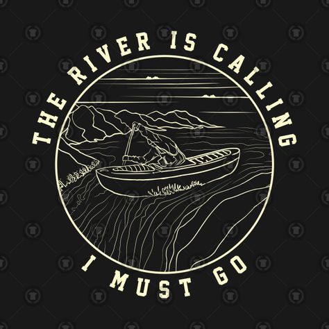 Whitewater Canoeing T Shirt "The River is Calling I Must Go" Canoeing Kayaking Shirt.Designed for White Water Canoe Lovers.Lineart Graphic Design. #whitewater  #whitewaterkayaking  #canoeing  #canoe  #river #kayaking Kayaking Aesthetic, Whitewater Canoeing, Kayak Pictures, Kayaking Ideas, Kayaking Outfit, White Water Kayak, River Kayaking, Kayaking Tips, Canoe Camping