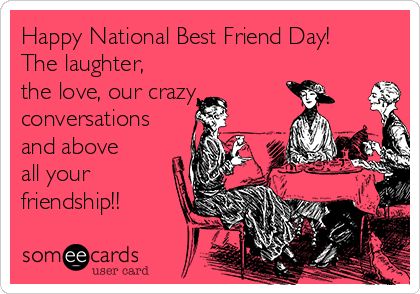 Free and Funny Friendship Ecard: Happy National Best Friend Day! The laughter, the love, our crazy conversations and above all your friendship!! Create and send your own custom Friendship ecard. Happy National Best Friend Day, Best Friends Day Quotes, Funny Breakup Memes, Friends Day Quotes, Best Friend Canvas, Breakup Memes, Best Friends Day, Friend Day, Funny Best Friend