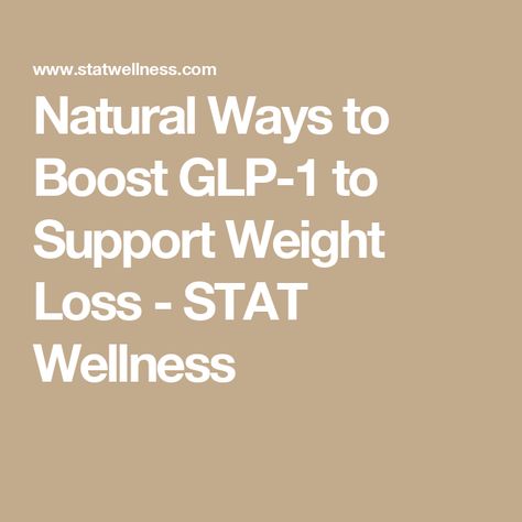 Natural Ways to Boost GLP-1 to Support Weight Loss - STAT Wellness Exercise Routines, Fad Diets, Diet Supplements, Natural Supplements, Boost Metabolism, Health And Nutrition, Natural Remedies, Workout Routine, Fitness Motivation