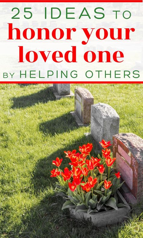 25 Purposeful ideas to honor deceased loves ones. A purposeful act of kindness for each month of the year to remember your loved one and help your community. Act Of Kindness, Months In A Year, Loved Ones, Helping Others, The Year, First Love