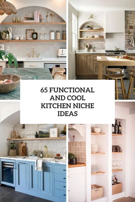 functional and cool kitchen niche ideas cover Recessed Wall Niche Ideas Kitchen, Kitchen Wall Niche Ideas, Niche Above Stove, Kitchen Niche Decor, Kitchen Alcove Ideas, Kitchen Niches, Kitchen Niche Ideas, Oven Niche, Alcove Decor