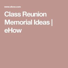 Class Reunion Memorial Ideas, Reunion Memorial Ideas, Class Reunion Ideas, Class Reunion Planning, Memorial Ideas, Reunion Ideas, High School Reunion, School Reunion, The Reunion