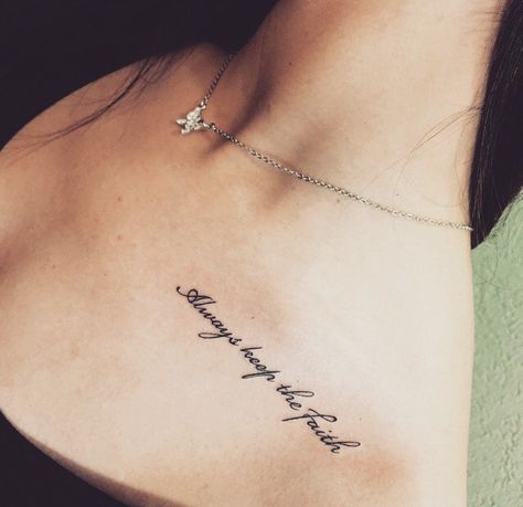 Always keep the faith Keep Your Faith Tattoo, Keep The Faith Tattoo, Tattoo Sentences, Quote Tattoos Girls, Small Quote Tattoos, Petit Tattoo, Faith Tattoo, Tattoo Quotes For Women, Writing Tattoos