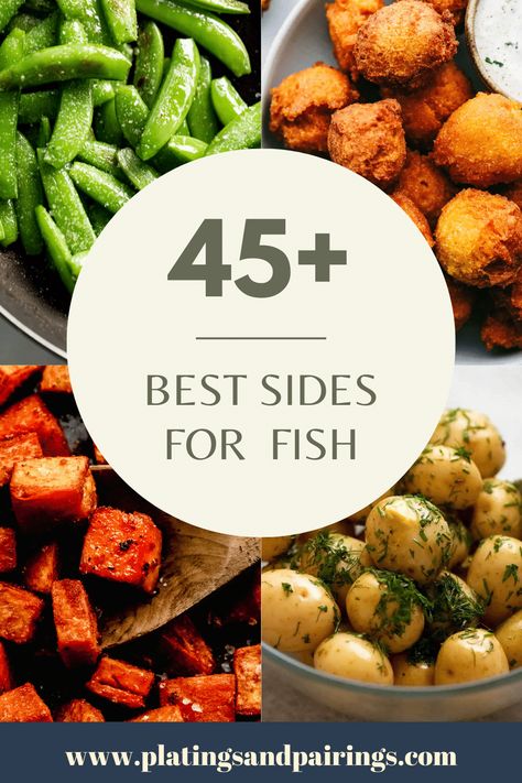 Good Sides For Fish, French Fish Dishes, Vegetables With Fish, Platings And Pairings, Sides To Go With Grouper, Fish And Chips Sides, What To Serve With Fish Side Dishes, Sides With Seafood Dinner, Sides To Have With Fish