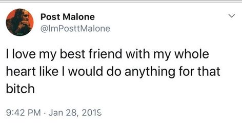 Homie Hopper Quotes, Tweets About Best Friends, I Love My Friends Tweets, Tweets About Friends, Twitter Quotes Love, Post Malone Tweets, Friend Tweets, I Love My Best Friend, Citations Instagram