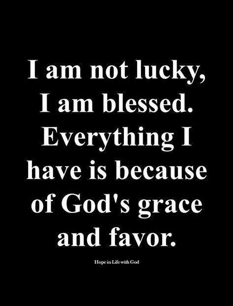 I Am Not Lucky I Am Blessed, Blessings Upon Blessings Quotes, I M Blessed, I’m Not Lucky I’m Blessed, God Bless Me Quotes, I Am So Blessed Quotes, Everything I Have Is Because Of God, I’m Blessed Quotes, I Am Blessed Quotes