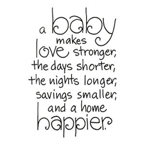 a baby make love stronger, the days shorter, the nights longer, savings smaller, and a home happier. Happy Family Quotes, Fina Ord, Pregnancy Quotes, Baby Love Quotes, Card Sayings, Card Sentiments, Digi Stamp, Baby Makes, Baby Shower Cards