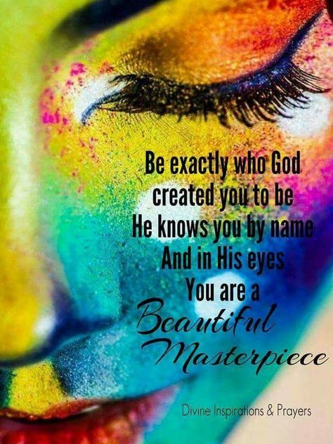 Be exactly who God created you to be. He knows you by name and in His eyes you are a beautiful masterpiece. No Ordinary Girl, Jan 11, The Foundation, Spiritual Inspiration, Verse Quotes, Trust God, Woodstock, Beautiful Quotes, Great Quotes