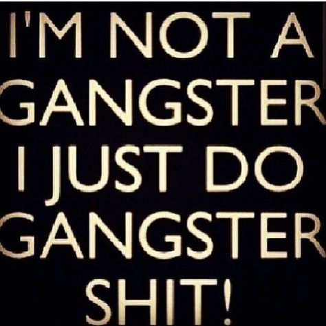 Untitled Gangsta Girl Quotes, Thug Life Quotes, Thug Quotes, Gangster Quotes, Gangsta Quotes, Dope Quotes, Boss Quotes, Badass Quotes, Queen Quotes