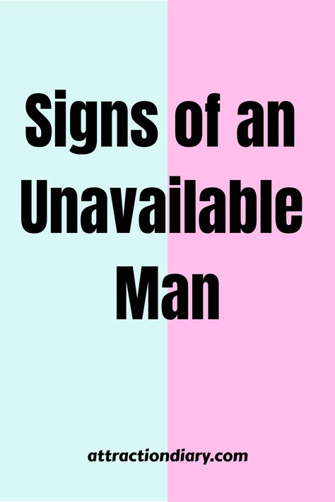 Signs of an Unavailable Man written in bold text on a split blue and pink background. Emotional Unavailable Partner, Men Who Are Emotionally Unavailable, Emotionally Immature Men, Emotionally Unavailable Men Signs, Emotionally Unavailable Men, Emotionally Unavailable, Relationship Posts, Trust Your Instincts, Dating Coach