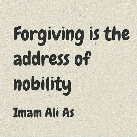 Sayings of Imam Ali (AS) Quotes On Forgiveness, Hazrat Ali Quotes, Moula Ali, Surrender To God, Ya Ali, Divine Wisdom, Forgiveness Quotes, Imam Ali Quotes, Beautiful Quran Verses