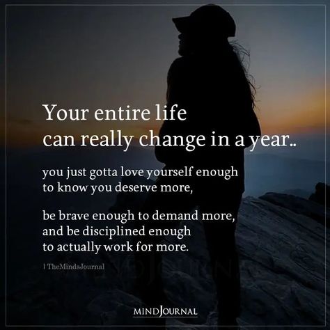 So Much Can Change In A Year Quotes, Your Life Can Change In A Year, Your Entire Life Can Change In A Year, You Deserve More, Change In A Year Quotes, Inspirational Work Quotes, Be Disciplined, Friend Song, Fun Sayings