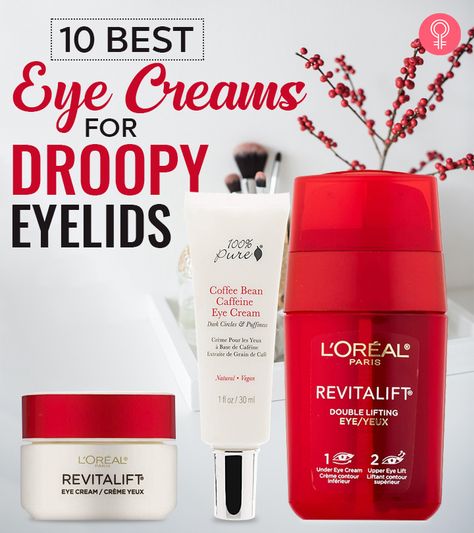 10 Best Eye Creams For Droopy Eyelids – 2020 Eyelid Cream, Saggy Eyelids, Eye Lift Cream, Drooping Eyelids, Caffeine Eye Cream, Eye Firming, Droopy Eyelids, Droopy Eyes, Eye Wrinkle Cream