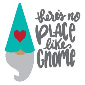 Gnome Cricut Projects Free, Gnome Sayings Signs, Cricut Gnome Free, Cricut Gnome, Painting Gnomes, Svg Gnomes Free, Gnome Sayings, Gnome Place Like Home, Gnome Party