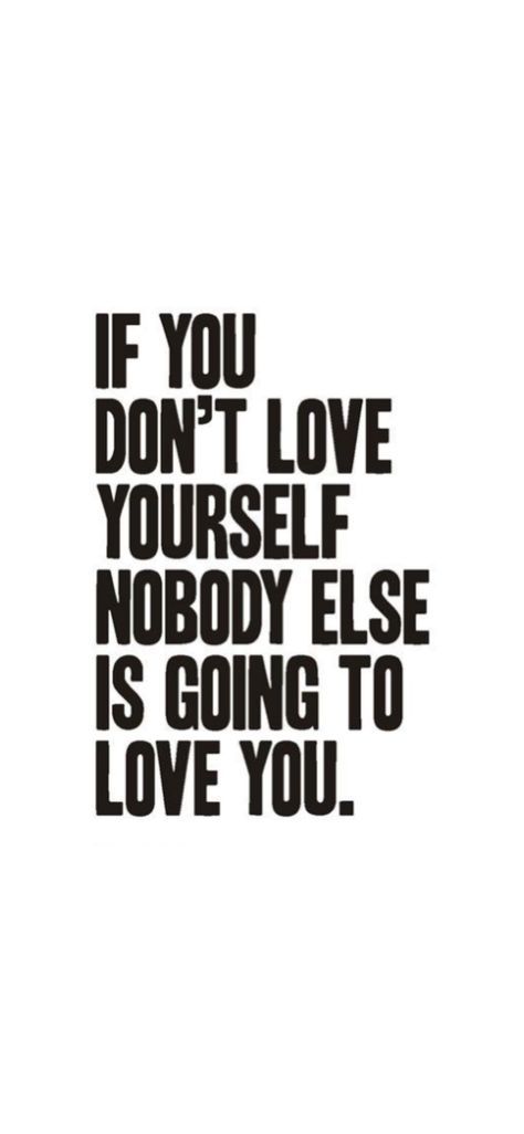 If you don’t love yourself, nobody else is going to love you. The Departed, No Love, T Love, Dont Love, Future Wife, Love Shirt, Love Yourself, Need Love, The North Face Logo