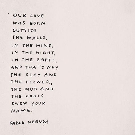 The Craft Revolution on Instagram: “Much needed Neruda. #pabloneruda #poetry #needed @pablo_neruda_ #neruda” Know Your Name, Pablo Neruda, A Poem, Wonderful Words, Love Words, Poetry Quotes, Love Poems, Pretty Words, The Words