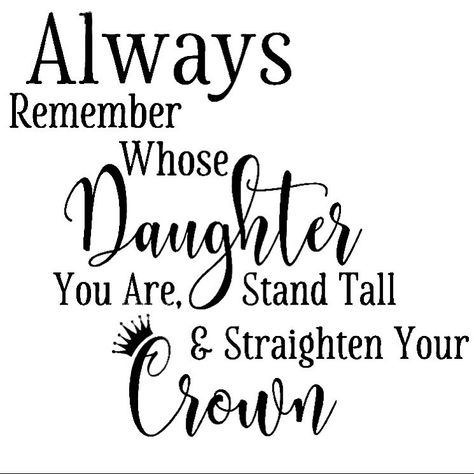 Always remember whose daughter you are. Stand tall and straighten your crown. Crown Quotes, Straighten Your Crown, Paper Crown, Inspirational Verses, Remember Who You Are, Lds Quotes, Daughters Of The King, Activity Days, Queen Quotes