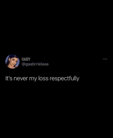 It's never my loss respectfully Not Forcing Anyone To Be In My Life, His Loss Captions, Your Loss Captions, Pic Captions, Dope Words, Respect Relationship Quotes, Motto Quotes, Dirty South, Career Vision Board