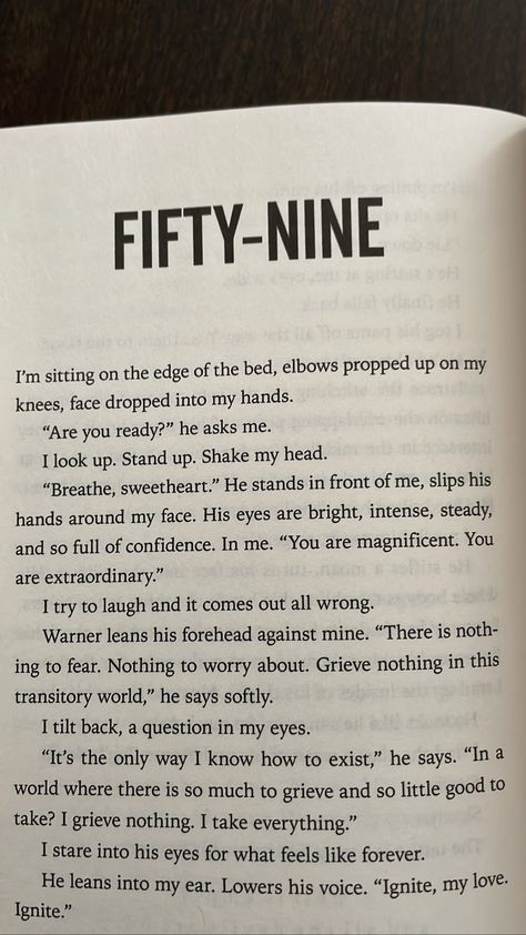 This book is called Ignite Me, from the Shatter Me series. Aaron Warner never fails to make more and more readers fall in love with him. If you have NEVER heard of this series before and you love to read...I think this is your sign to do so nowww!! The Shatter Me series is perfect for you if you crave action-packed young adult novels. This series contains relentlessly heart stopping romance and a war-torn world in which rebellion is the only path to freedom. Get your copy ASAP!! Ignite Me Quotes, Ignite My Love Ignite, Shattered Book, Young Adult Romance Novels, Shatter Me Warner, Ignite Me, Adult Romance Novels, Shatter Me Quotes, Young Adult Books