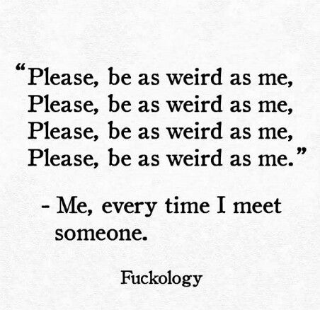 I'm Weird Quotes, Being Weird Quotes Funny, Weird Mom Quotes, Weird Girl Quotes, Be Weird Quotes Funny, Be Weird Quotes, Being Weird Quotes, Stay Weird Quotes, Weird Quote