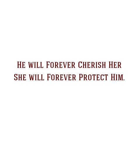 He will Forever Cherish Her
She will Forever Protect Him 

Cherish Quotes 
Selfish Love
Love Quotes 
Relationship Goals Quotes 
Couple Goals Quotes 
Twinflame Quotes 
Soulmates Love Quotes 
Deep Feelings 
TrueLove 
Deep Love 
Forever Love 
Eternal love 
Bliss 
Past life lovers 
Divine Lovers 
My Home My Heart 
My World 
My Today My Tomorrow 
My Present My Future 
My Happiness 
Teen Quotes 
My Beloved 
My Girl Quotes 
My Life My Love 
Mature Love
I Need You
I Want You
I Like You
I Love You Quotes Protect Quotes Love, She Protects Him Quotes, I’ll Protect You Quotes, Protect Her Quotes, Protective Quotes Relationships, Twinflames Quotes, Past Life Lovers, Enhypen Wattpad, Love Quotes Deep Feelings