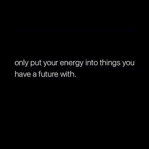 Your energy and the future I Return The Same Energy, Giving Back The Same Energy Quotes, Taking My Energy Back Quotes, Quotes About Returning The Same Energy, Wasting Energy Quotes, Dont Adapt To The Energy In The Room Quote, Matter Quotes, Thought Provoking Quotes, Wise Words Quotes