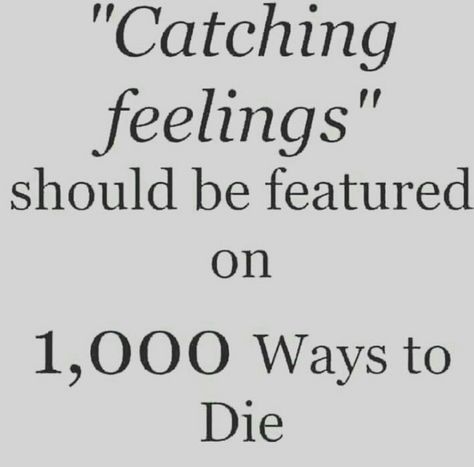 "Catching feelings" Catch Feelings Funny, Catching Feelings Quotes Funny, Catching Feelings Meme, Catching Feelings Quotes, Catching Feelings, Funny Feeling, Catch Feelings, Morning Quotes Funny, Lines Quotes