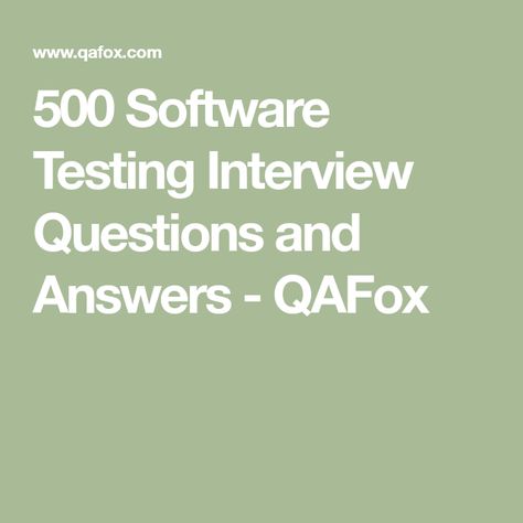 500 Software Testing Interview Questions and Answers - QAFox Software Testing Interview Questions, Qa Tester, Software Tester, Regression Testing, Functional Testing, Manual Testing, Interview Questions And Answers, Software Testing, Test Taking