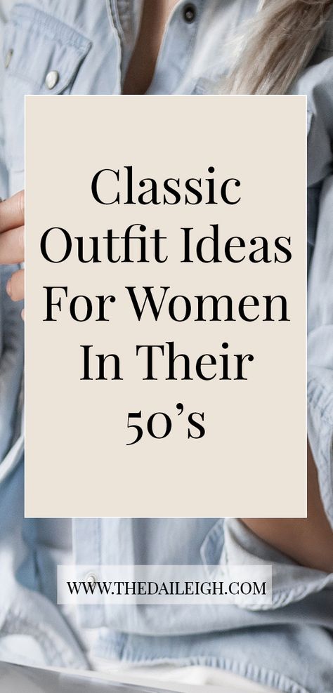 How To Dress Over 50 Outfits, Dressing In Your 50's Casual, Style For 50 Year Old Women, Fashion In Your 50s, Outfit Ideas For Women Over 50 Casual, How To Look Put Together All The Time, How To Dress Over 50, How To Dress In Your 50's Tips Women, Outfits Over 50 Women