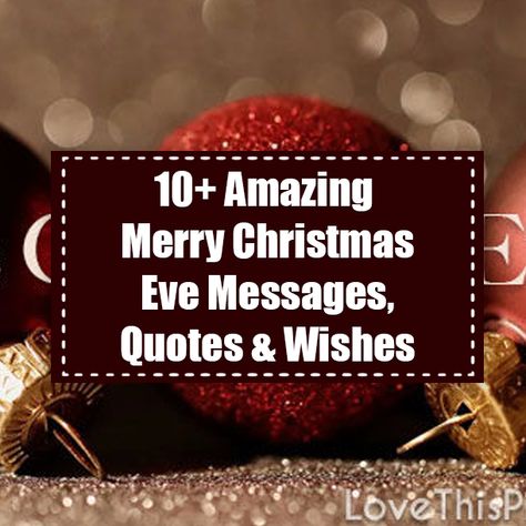 10+ Amazing Merry Christmas Eve Messages, Quotes & Wishes Christmas Eve Messages, Merry Christmas Eve Quotes, Christmas Eve Quotes, Messages Quotes, Merry Christmas Eve, Messages For Him, Celebrating Christmas, Morning Wish, Good Morning Wishes