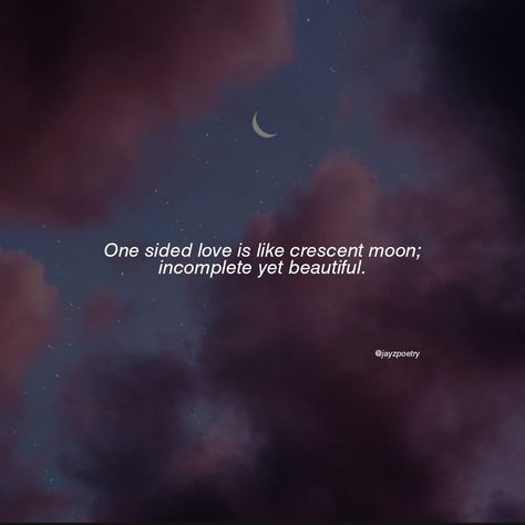 Short Quotes About One Sided Love, One Sided Love Captions, One Sided Love Quotes For Him Short, One Sided Love Quotes For Him Deep, Onesided Love Quotes, Moon Love Quotes, Night Sky Quotes, Endless Love Quotes, Love Quotes For Him Deep