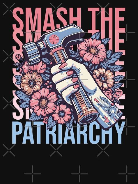 "Smash The Patriarchy" Classic T-Shirt for Sale by NawalMagdy | Redbubble Feminism Collage, Anti Patriarchy, Feminist Theory, The Patriarchy, Women Power, Smash The Patriarchy, Poster Ideas, Summer 24, 8th Of March