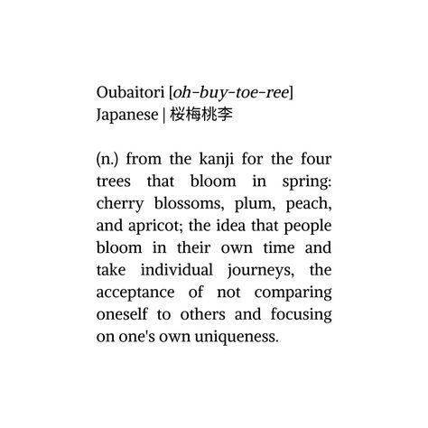 Wouldn't the garden be less interesting if it were full of identical flowers who all bloomed at the same time? "When I investigated Oubaitori, I discovered that it represents a concept I deeply value: not comparing yourself with others. It is a word that comes together from the Kanji for the four trees that bloom in spring: cherry blossoms, plums, peaches and apricots. According to the Japan Times: ” Each flower blooms in its own time, and the meaning behind the idiom is that we all grow an... Inner Game Of Tennis, Cherry Blossom Meaning, Spring Cherry Blossoms, Japanese Plum, Apricot Blossom, Comparing Yourself, Plum Flowers, Plum Tree, Flower Meanings