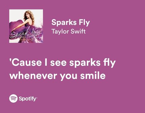 Sparks Fly Taylor Swift Spotify, Sparks Fly Taylor Swift Lyrics, Sparks Fly Lyrics, Taylor Swift Love Songs, Sparks Fly Taylor Swift, Bad Ash, Hold Your Peace, H.e.r Lyrics, My Love Song