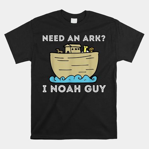 Buy Need An Ark_ I Noah Guy Funny Christian Bible And Jesus Shirt  - Available Style: Unisex T-shirt, Premium Fit Men T-shirt, Premium Fit Women T-shirt, Long Sleeve Tee, Hooded Sweatshirt, Ladies Flowy Tank, Unisex Tank, V-Neck T-Shirt, Youth T-Shirt Check more at https://digitalhandmades.com/product/need-an-ark_-i-noah-guy-funny-christian-bible-and-jesus-shirt/ Jesus Shirt, Christian Humor, Fit Men, Important Facts, Jesus Shirts, Christian Bible, Note Design, Men T Shirt, Flowy Tank