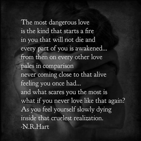 N R Hart, Dangerous Love, Twin Flame Love, Romantic Poetry, S Quote, Sign Quotes, Love Quotes For Him, Thoughts Quotes, Meaningful Quotes