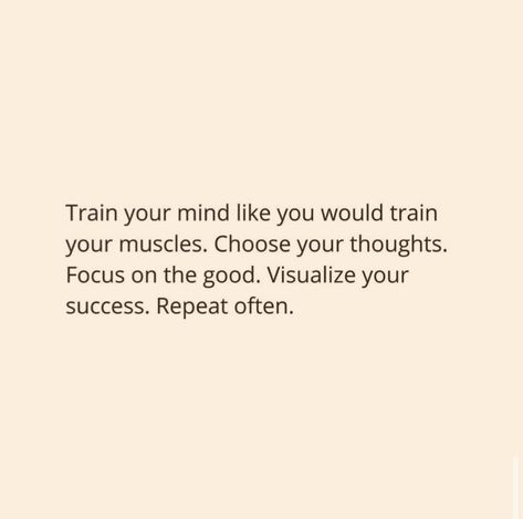 #Motivationalquotes #Inspirationalquotes
#Positivequotes
#Encouragingquotes
#Successquotes
 #Selfmotivationquotes #quoteoftheday #dailyquotes #dailymotivationalquote #dailyinspiration #dailymotivation #empoweringquotes #personalgrowthquotes 
#affirmations #dailyreminder #consciousliving Train Your Mind Quotes, You Have To Train Your Mind To Be, Train Your Mind To Be Stronger Than Your Feelings, To Improve Your Mood Exercise Quote, Train Your Mind To Be Stronger Than, Train Your Brain Quotes, Rewire Your Brain Quotes, Brains Quote, Train Insane Or Remain The Same