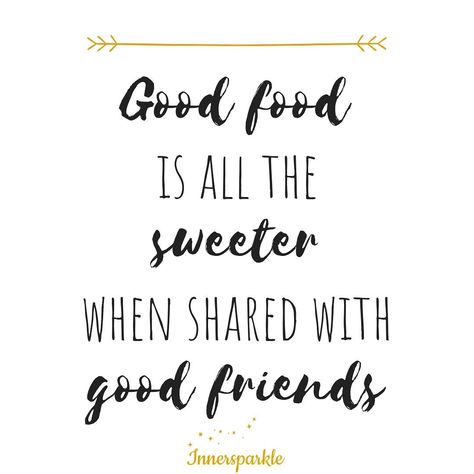 Food And Friends Quotes, Engraver Ideas, Quote Friends, Friends And Food, Foodie Quotes, Friends Quote, Food Quotes, Good Friends, Cricut Ideas