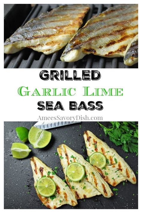 Easy Garlic Lime Grilled Sea Bass- Amee's Savory Dish Sea Bass Grilled Recipes, Seabass Recipe Grilled, Grilled Seabass Recipe, Beachy Recipes, Grilled Sea Bass Recipes, Recipes Scallops, Grilled Sea Bass, Bass Recipes, Tropical Recipes