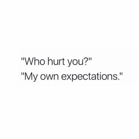 Expectations kills Quotes About Expectations, Killing Quotes, 21 Quotes, Expectation Quotes, Quotes Dream, 21st Quotes, Life Quotes Love, Time Quotes, Healing Quotes