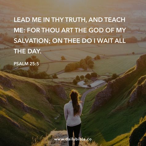 Psalm 25 5, Bible Things, Ancient Words, Psalm 25, Uplifting Bible Verses, Scripture Writing, I Wait For You, Scripture Of The Day, Word Of Faith