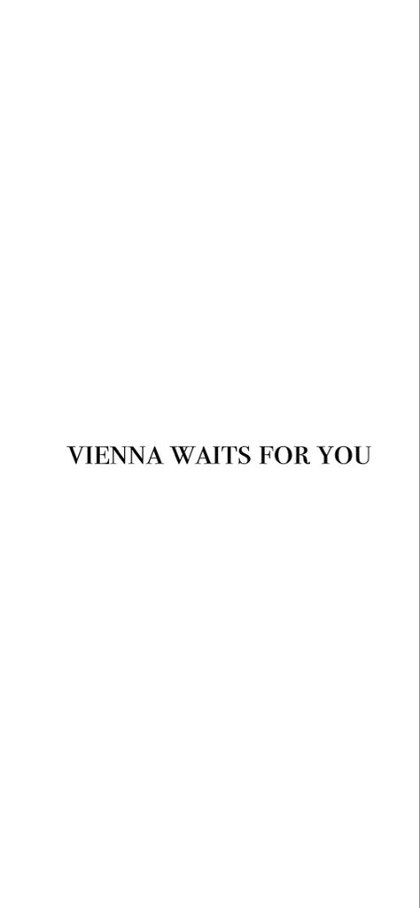 Vienna Waits For You Tattoo Billy Joel, Vienna Lyrics Wallpaper, Vienna Waits For You Wallpaper, Slow Down You Crazy Child Tattoo, Vienna Lyrics Tattoo, Vienna Waits For You Tattoo, Vienna Lyrics, Vienna Tattoo Billy Joel, Vienna Tattoo