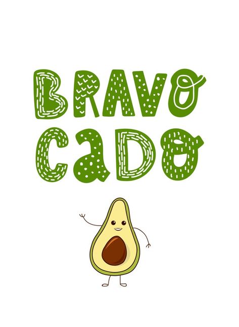 'bravocado' creative typography quote with avocado. Fruit Quotes Inspirational, Fruit Quotes Funny, Fruits Quotes, Avocado Quote, Avocado Quotes, Funny Taglines, Avocado Poster, Avocado Vector, Roots Quotes