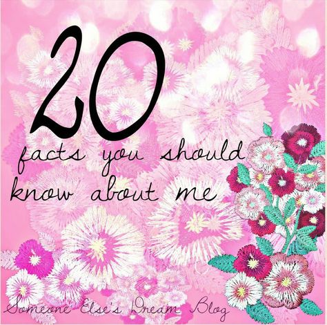 20 facts you should know about me Tell Me A Random Fact About Yourself, Fun Facts About Me, Did You Know Beauty Facts, Fun Facts About Me Ideas, Know Your Facts Before You Speak, Know The Facts Before You Speak, 50 Facts About Me, Someone Elses, Lifestyle Blog