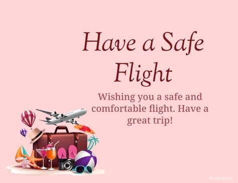 Safe Travels Wishing You Funny, Have A Safe Flight Wishes, Safe Trip Message, Safe Flight Wishes, Safe Travels Quote, Kids Learning Alphabet, Shopping Pictures, Have A Safe Trip, Have A Safe Flight