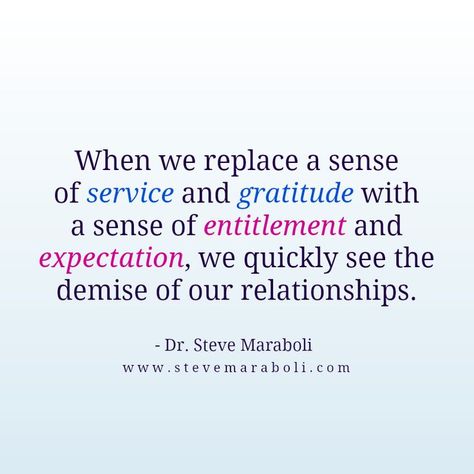 Eclectic Quotes, Entitlement Quotes, Ungrateful Kids, Nichiren Buddhism, Narcissistic Husband, Entitled People, Steve Maraboli, Sense Of Entitlement, Understanding Emotions