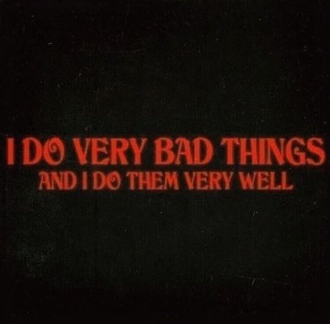 Bad Things, Very Bad, Red Aesthetic, Grunge Aesthetic, Very Well, Quote Aesthetic, Bad Girl, The Words, Dark Aesthetic